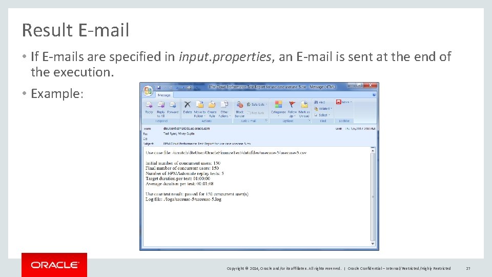 Result E-mail • If E-mails are specified in input. properties, an E-mail is sent