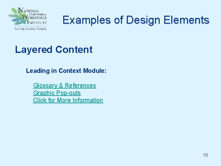 Examples of Design Elements Layered Content Leading in Context Module: Glossary & References Graphic