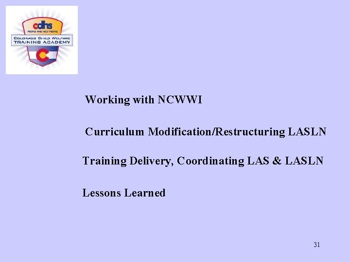 Working with NCWWI Curriculum Modification/Restructuring LASLN Training Delivery, Coordinating LAS & LASLN Lessons Learned