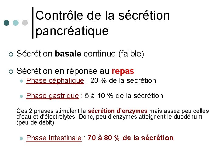 Contrôle de la sécrétion pancréatique ¢ Sécrétion basale continue (faible) ¢ Sécrétion en réponse