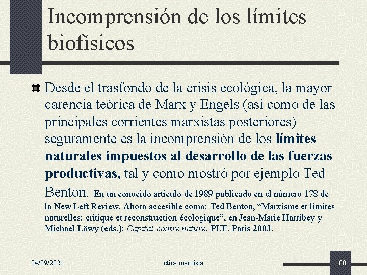 Incomprensión de los límites biofísicos Desde el trasfondo de la crisis ecológica, la mayor