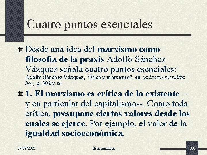 Cuatro puntos esenciales Desde una idea del marxismo como filosofía de la praxis Adolfo