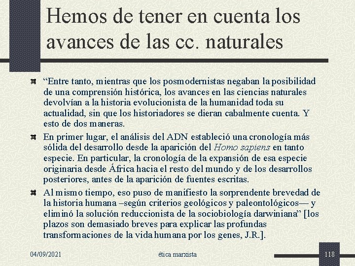 Hemos de tener en cuenta los avances de las cc. naturales “Entre tanto, mientras