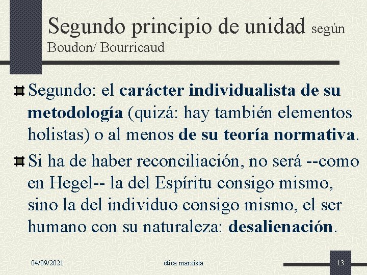 Segundo principio de unidad según Boudon/ Bourricaud Segundo: el carácter individualista de su metodología