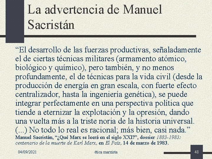 La advertencia de Manuel Sacristán “El desarrollo de las fuerzas productivas, señaladamente el de