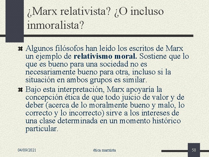 ¿Marx relativista? ¿O incluso inmoralista? Algunos filósofos han leído los escritos de Marx un