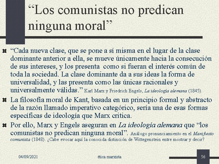 “Los comunistas no predican ninguna moral” “Cada nueva clase, que se pone a sí