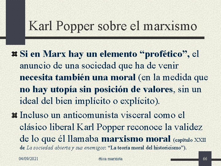 Karl Popper sobre el marxismo Si en Marx hay un elemento “profético”, el anuncio