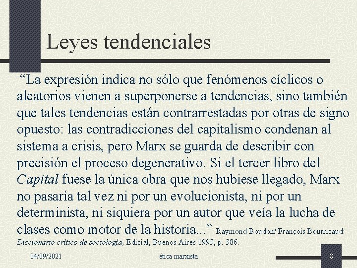 Leyes tendenciales “La expresión indica no sólo que fenómenos cíclicos o aleatorios vienen a