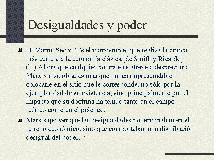 Desigualdades y poder JF Martín Seco: “Es el marxismo el que realiza la crítica