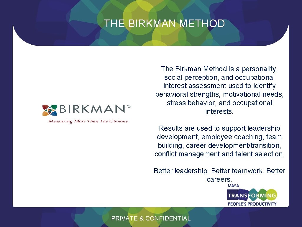 THE BIRKMAN METHOD The Birkman Method is a personality, social perception, and occupational interest