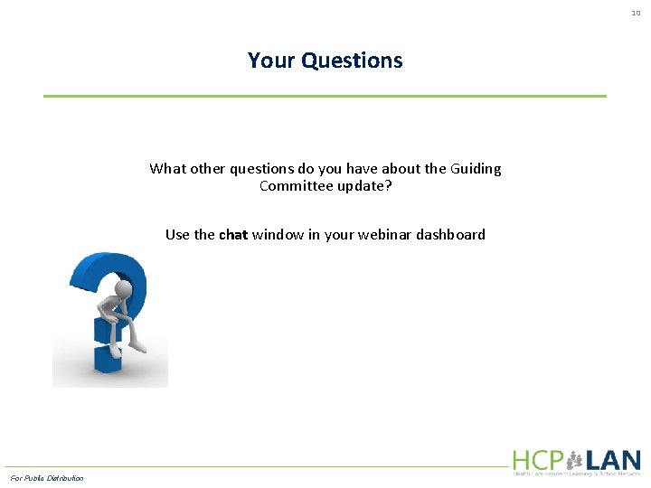 10 Your Questions What other questions do you have about the Guiding Committee update?