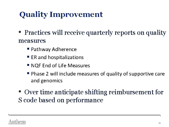 Quality Improvement • Practices will receive quarterly reports on quality measures § Pathway Adherence