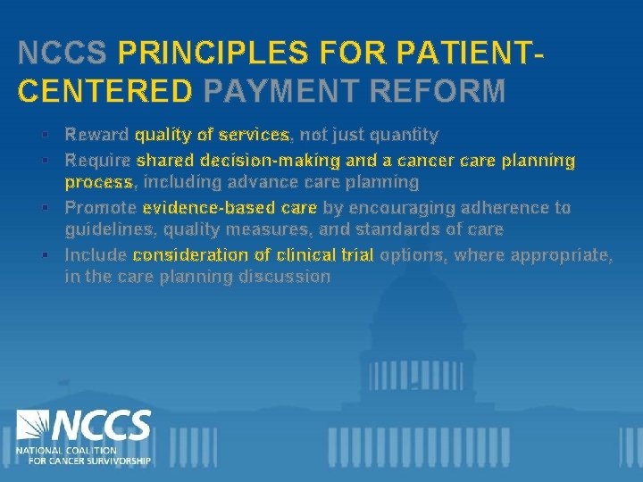 NCCS PRINCIPLES FOR PATIENTCENTERED PAYMENT REFORM § Reward quality of services, not just quantity