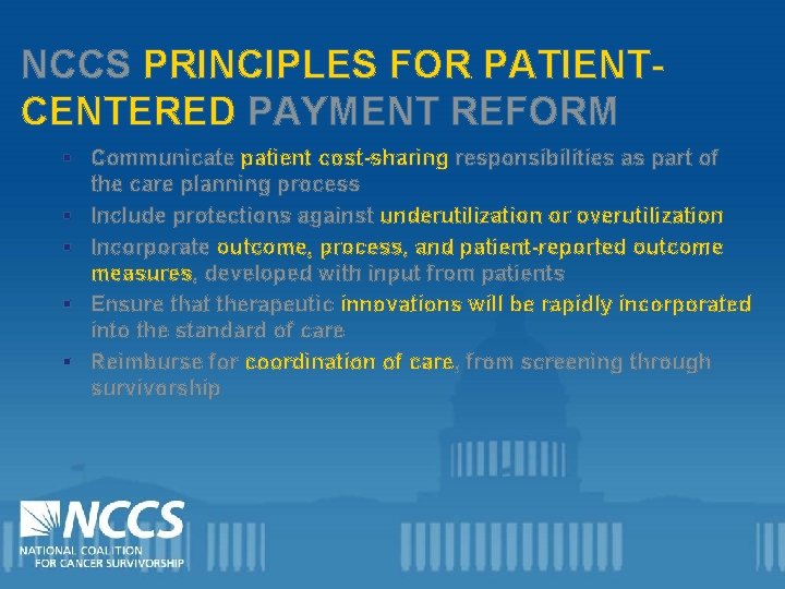 NCCS PRINCIPLES FOR PATIENTCENTERED PAYMENT REFORM § Communicate patient cost-sharing responsibilities as part of