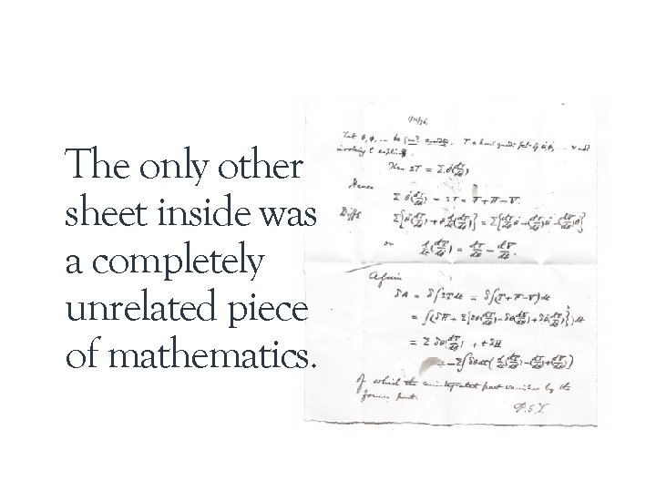 The only other sheet inside was a completely unrelated piece of mathematics. 
