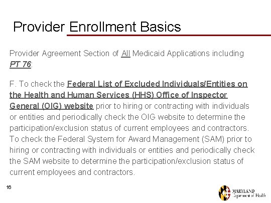 Provider Enrollment Basics Provider Agreement Section of All Medicaid Applications including PT 76: F.