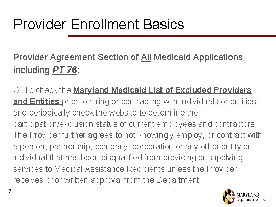 Provider Enrollment Basics Provider Agreement Section of All Medicaid Applications including PT 76: G.