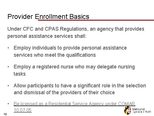 Provider Enrollment Basics Under CFC and CPAS Regulations, an agency that provides personal assistance
