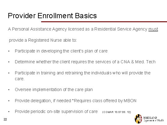 Provider Enrollment Basics A Personal Assistance Agency licensed as a Residential Service Agency must