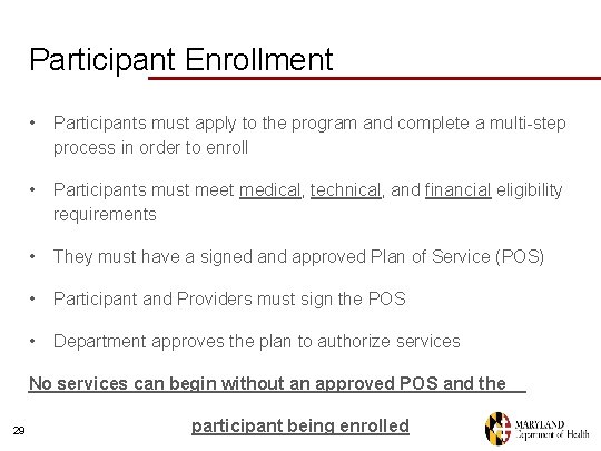 Participant Enrollment • Participants must apply to the program and complete a multi-step process