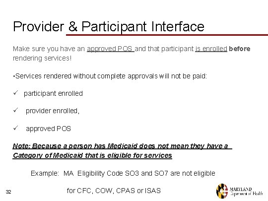 Provider & Participant Interface Make sure you have an approved POS and that participant