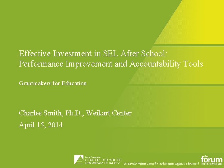 Effective Investment in SEL After School: Performance Improvement and Accountability Tools Grantmakers for Education