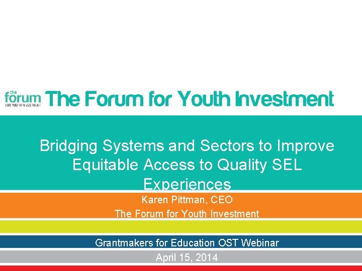 ® Bridging Systems and Sectors to Improve Equitable Access to Quality SEL Experiences Karen