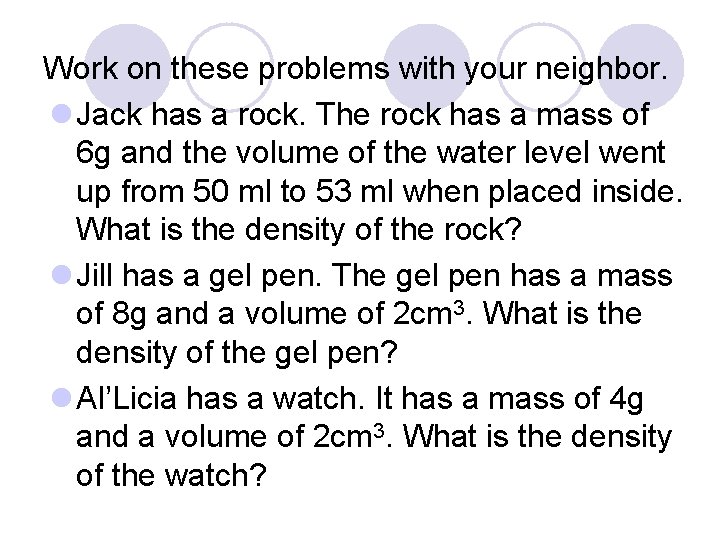 Work on these problems with your neighbor. l Jack has a rock. The rock