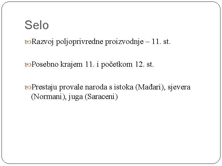 Selo Razvoj poljoprivredne proizvodnje – 11. st. Posebno krajem 11. i početkom 12. st.