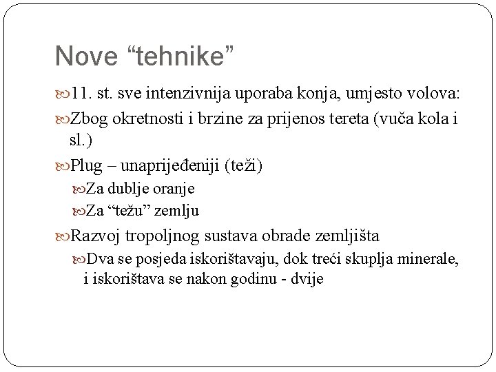 Nove “tehnike” 11. st. sve intenzivnija uporaba konja, umjesto volova: Zbog okretnosti i brzine