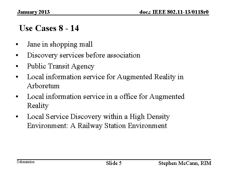 January 2013 doc. : IEEE 802. 11 -13/0118 r 0 Use Cases 8 -