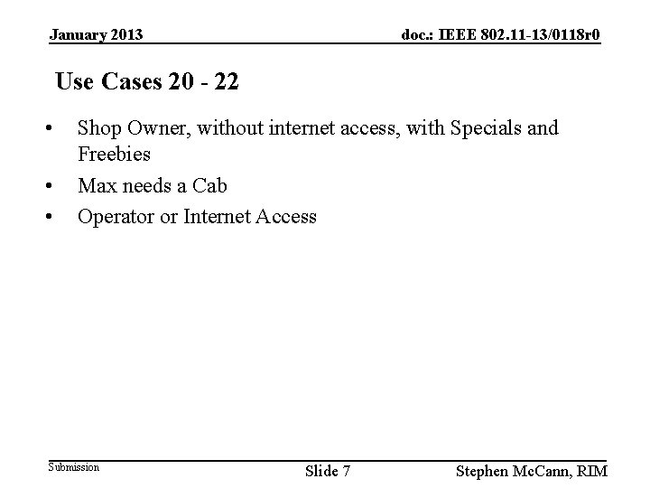 January 2013 doc. : IEEE 802. 11 -13/0118 r 0 Use Cases 20 -