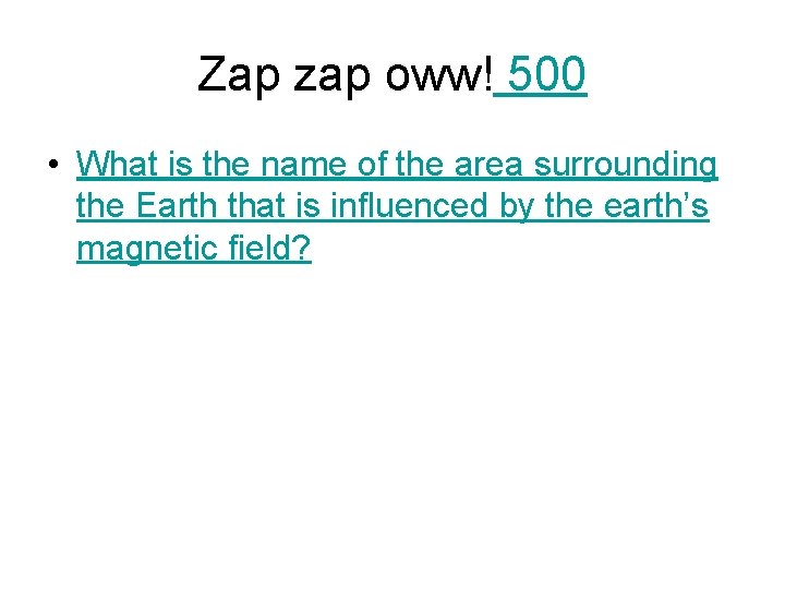 Zap zap oww! 500 • What is the name of the area surrounding the