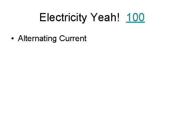 Electricity Yeah! 100 • Alternating Current 