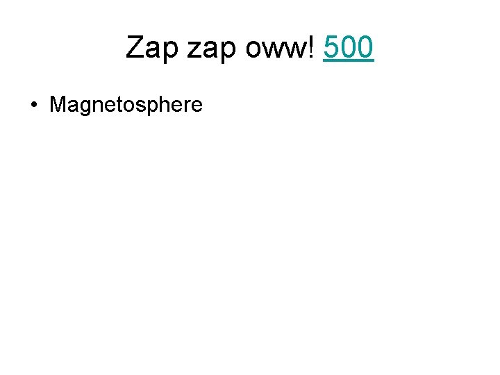 Zap zap oww! 500 • Magnetosphere 