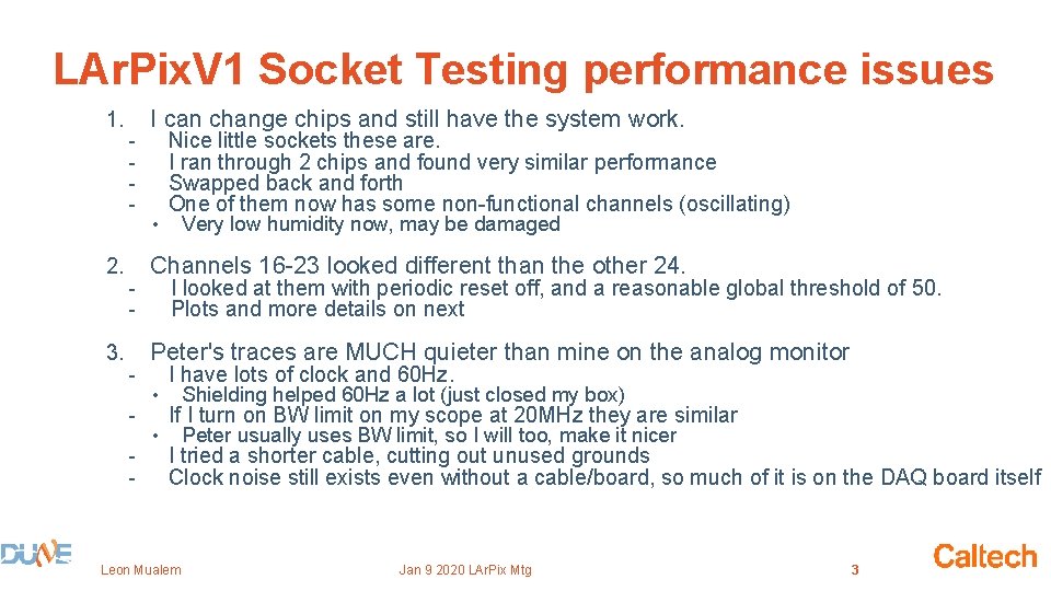 LAr. Pix. V 1 Socket Testing performance issues 1. 2. 3. - - I