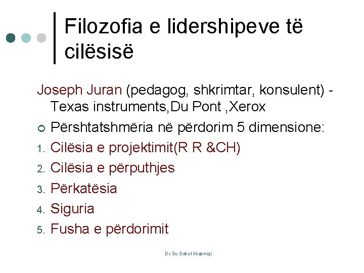 Filozofia e lidershipeve të cilësisë Joseph Juran (pedagog, shkrimtar, konsulent) Texas instruments, Du Pont