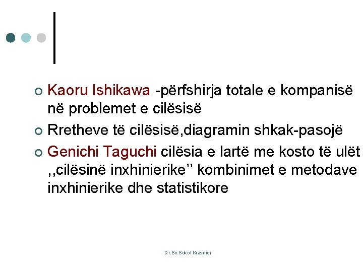 Kaoru Ishikawa -përfshirja totale e kompanisë në problemet e cilësisë ¢ Rretheve të cilësisë,