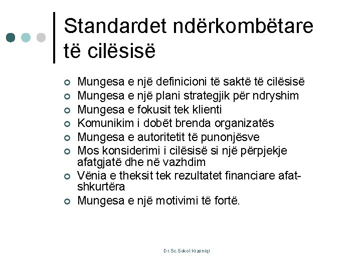 Standardet ndërkombëtare të cilësisë ¢ ¢ ¢ ¢ Mungesa e një definicioni të saktë