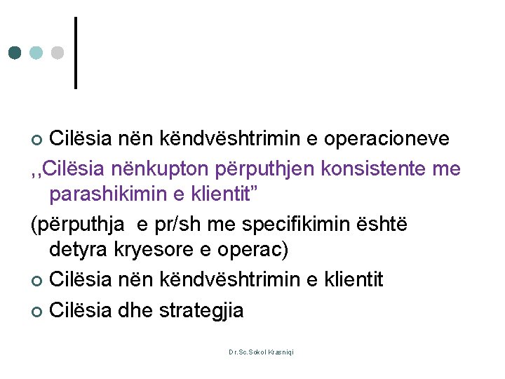 Cilësia nën këndvështrimin e operacioneve , , Cilësia nënkupton përputhjen konsistente me parashikimin e