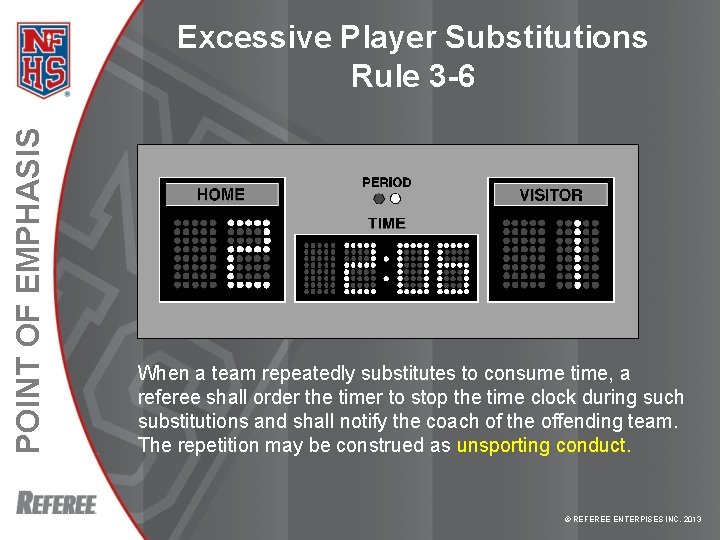 POINT OF EMPHASIS Excessive Player Substitutions Rule 3 -6 When a team repeatedly substitutes