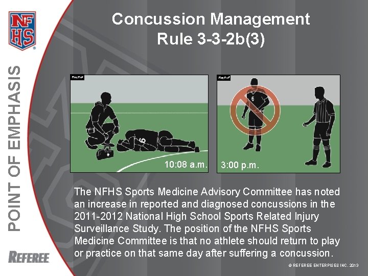 POINT OF EMPHASIS Concussion Management Rule 3 -3 -2 b(3) Play. Pic® 10: 08