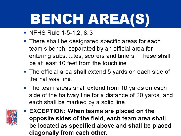 BENCH AREA(S) § NFHS Rule 1 -5 -1, 2, & 3 § There shall