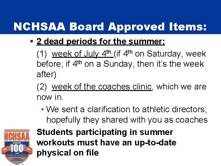 NCHSAA Board Approved Items: § 2 dead periods for the summer: (1) week of