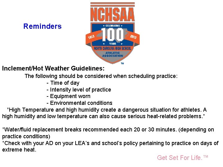 National Federation of State High School Associations Reminders Inclement/Hot Weather Guidelines: The following should