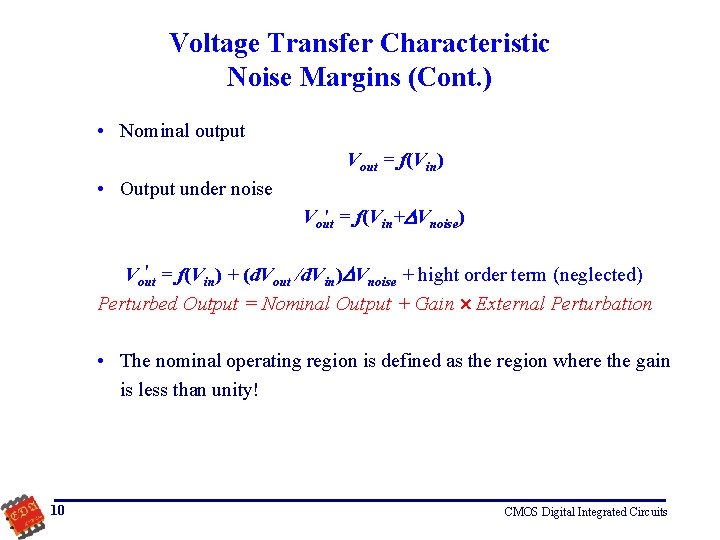 Voltage Transfer Characteristic Noise Margins (Cont. ) • Nominal output Vout = f(Vin) •