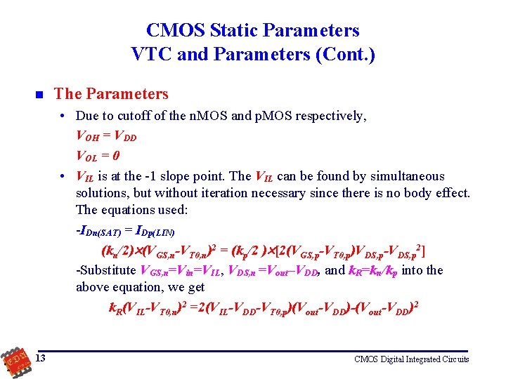 CMOS Static Parameters VTC and Parameters (Cont. ) n The Parameters • Due to