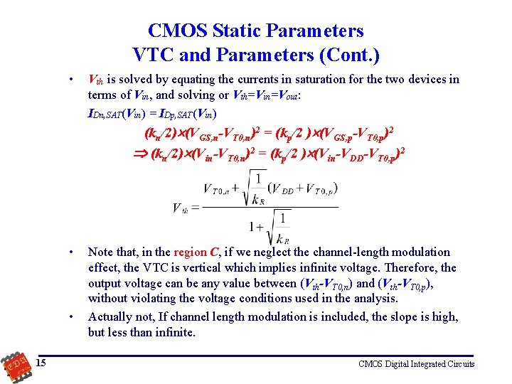 CMOS Static Parameters VTC and Parameters (Cont. ) • Vth is solved by equating