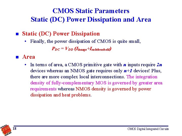 CMOS Static Parameters Static (DC) Power Dissipation and Area n Static (DC) Power Dissipation